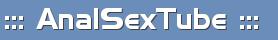 ::: Anal Sex Tube :::